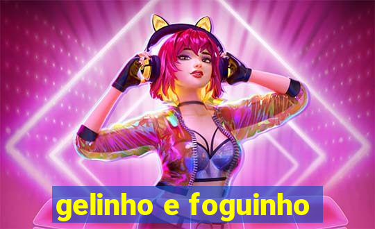 gelinho e foguinho